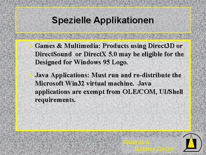 Spezielle Applikationen Ø Games & Multimedia: Products using Direct 3 D or Direct. Sound