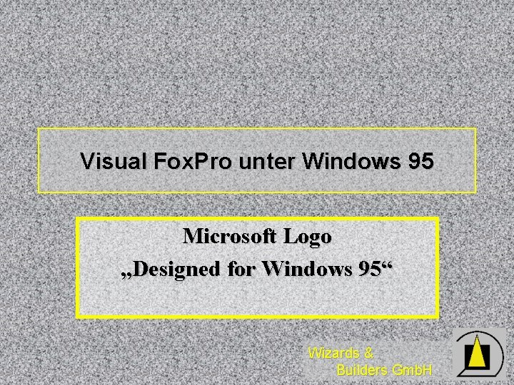 Visual Fox. Pro unter Windows 95 Microsoft Logo „Designed for Windows 95“ Wizards &