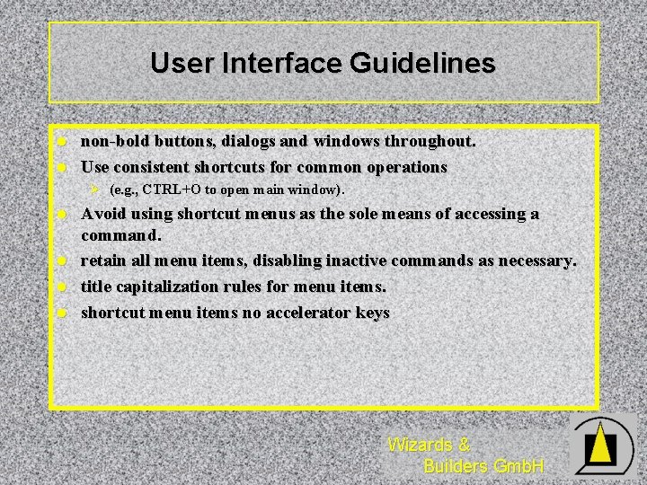 User Interface Guidelines l l non-bold buttons, dialogs and windows throughout. Use consistent shortcuts