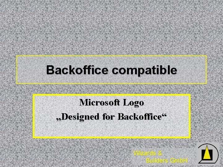 Backoffice compatible Microsoft Logo „Designed for Backoffice“ Wizards & Builders Gmb. H 