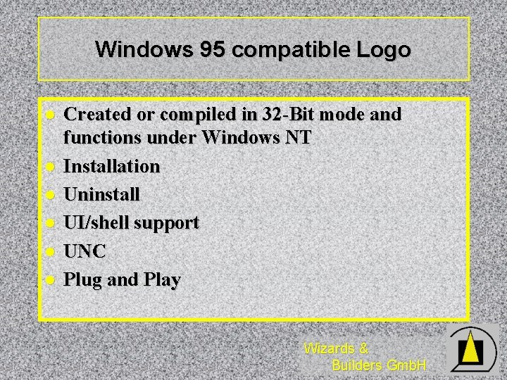 Windows 95 compatible Logo l l l Created or compiled in 32 -Bit mode