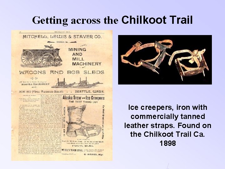 Getting across the Chilkoot Trail Ice creepers, iron with commercially tanned leather straps. Found