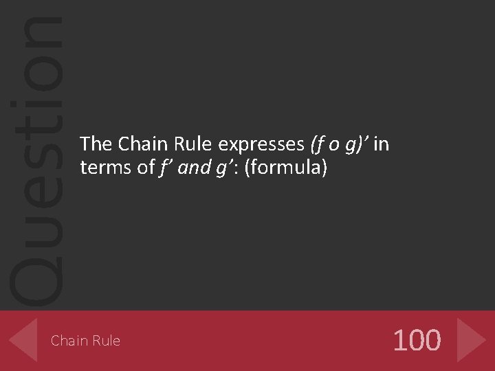 Question The Chain Rule expresses (f o g)’ in terms of f’ and g’: