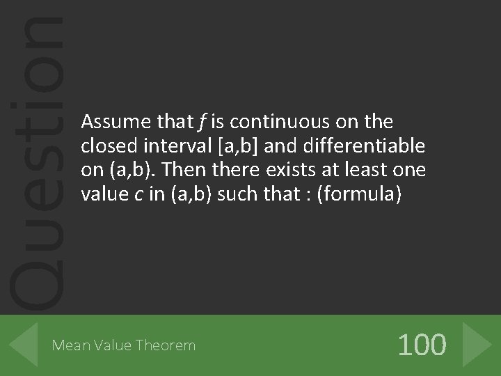 Question Assume that f is continuous on the closed interval [a, b] and differentiable