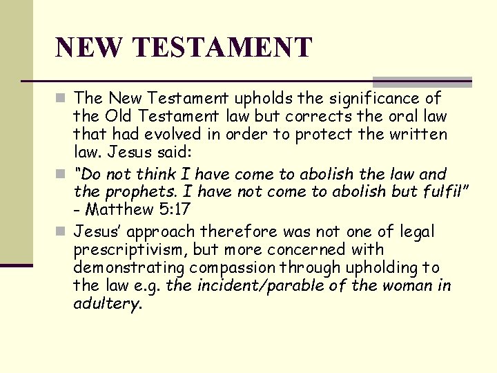 NEW TESTAMENT n The New Testament upholds the significance of the Old Testament law