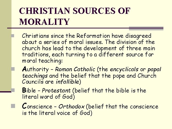 CHRISTIAN SOURCES OF MORALITY n Christians since the Reformation have disagreed about a series