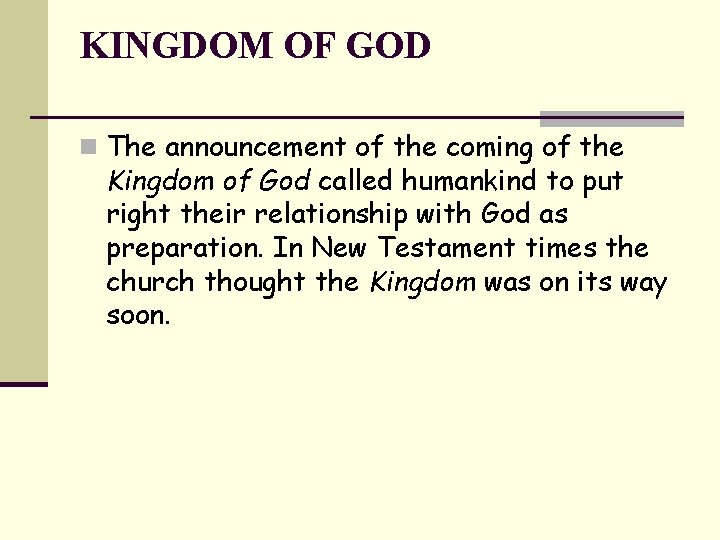 KINGDOM OF GOD n The announcement of the coming of the Kingdom of God