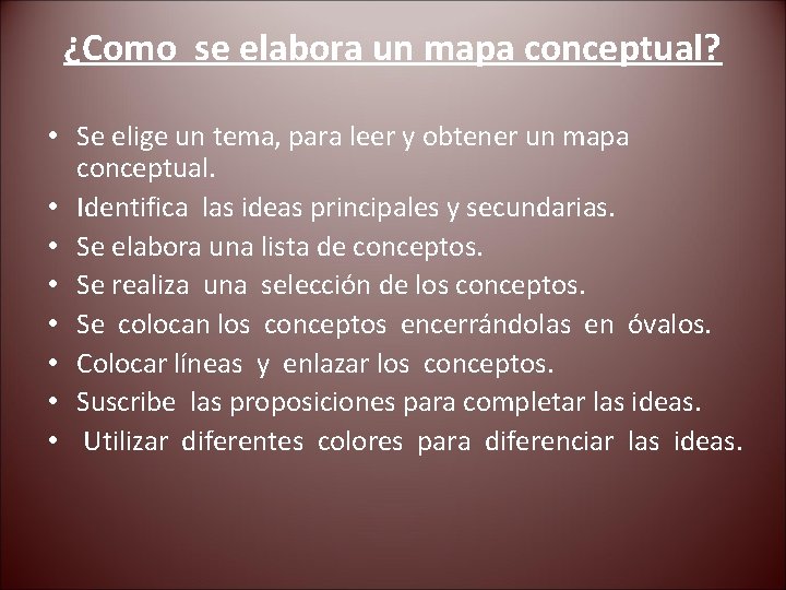 ¿Como se elabora un mapa conceptual? • Se elige un tema, para leer y