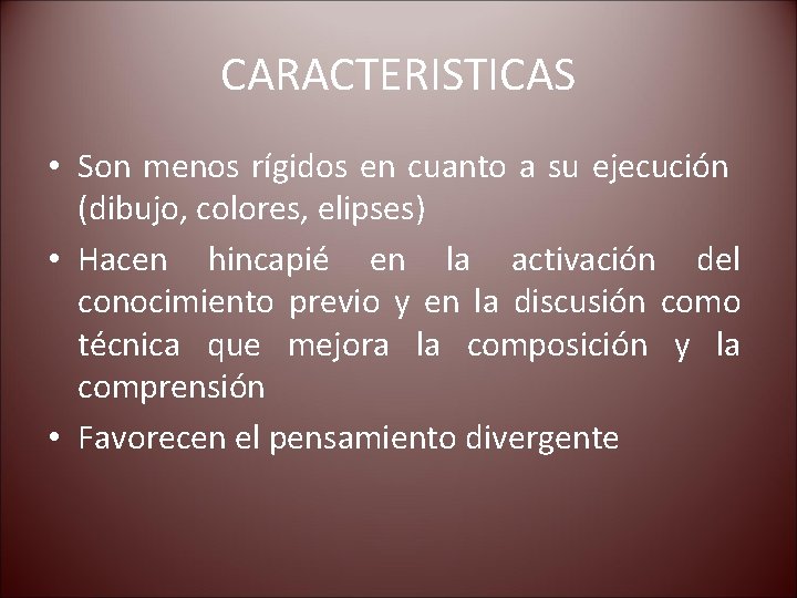 CARACTERISTICAS • Son menos rígidos en cuanto a su ejecución (dibujo, colores, elipses) •