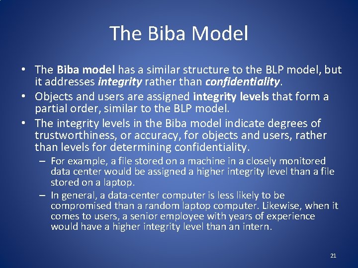 The Biba Model • The Biba model has a similar structure to the BLP