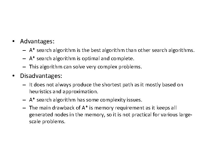  • Advantages: – A* search algorithm is the best algorithm than other search