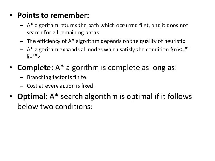  • Points to remember: – A* algorithm returns the path which occurred first,