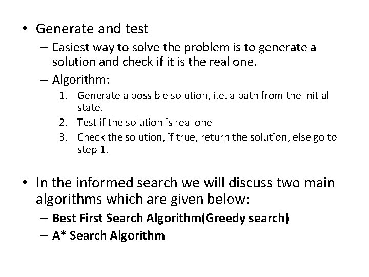  • Generate and test – Easiest way to solve the problem is to