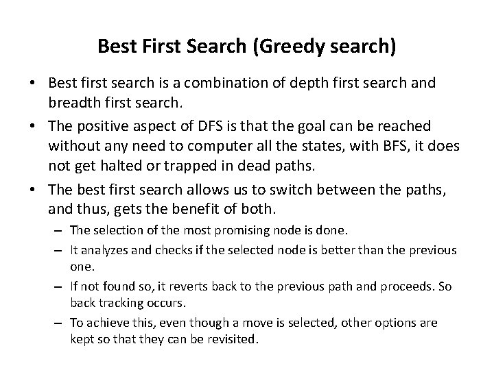 Best First Search (Greedy search) • Best first search is a combination of depth