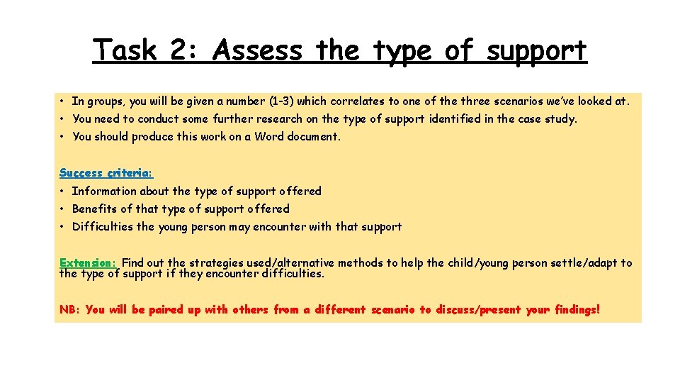 Task 2: Assess the type of support • In groups, you will be given