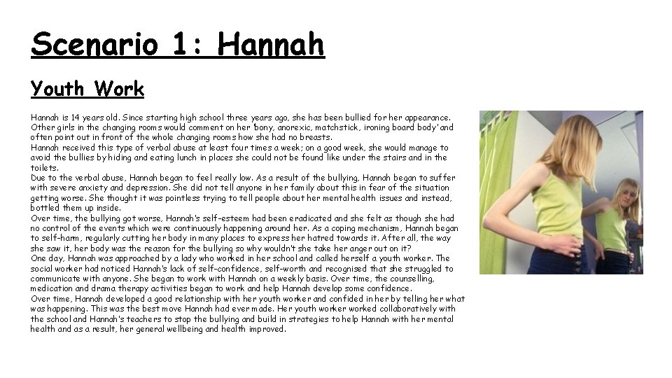 Scenario 1: Hannah Youth Work Hannah is 14 years old. Since starting high school