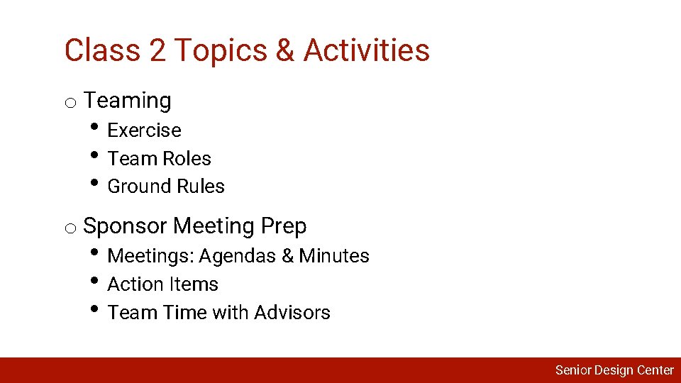 Class 2 Topics & Activities o Teaming • Exercise • Team Roles • Ground