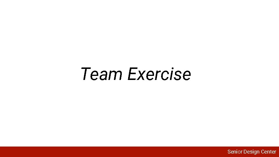 Team Exercise Senior Design Center 