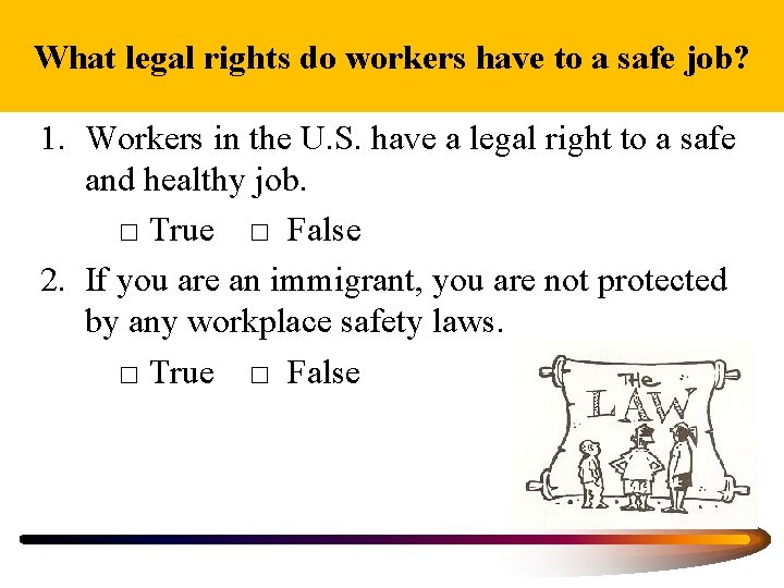 What legal rights do workers have to a safe job? 1. Workers in the