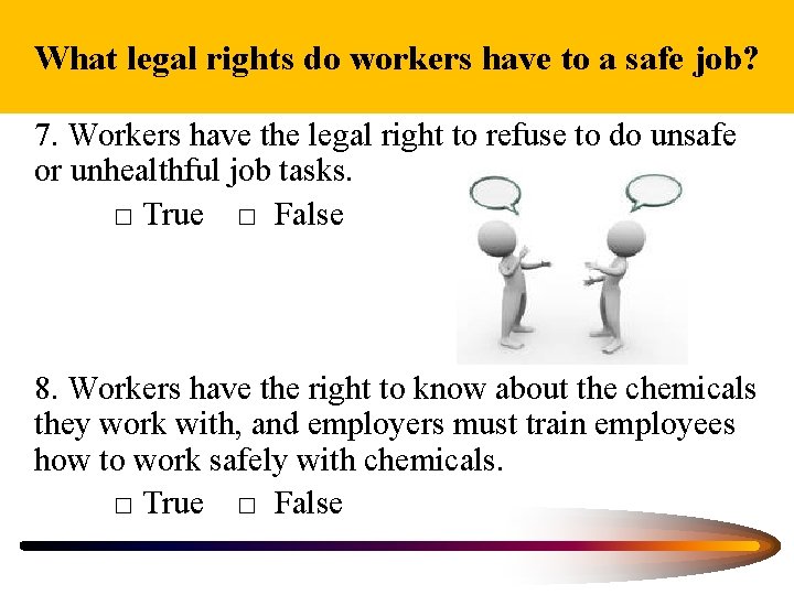 What legal rights do workers have to a safe job? 7. Workers have the