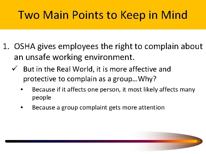 Two Main Points to Keep in Mind 1. OSHA gives employees the right to