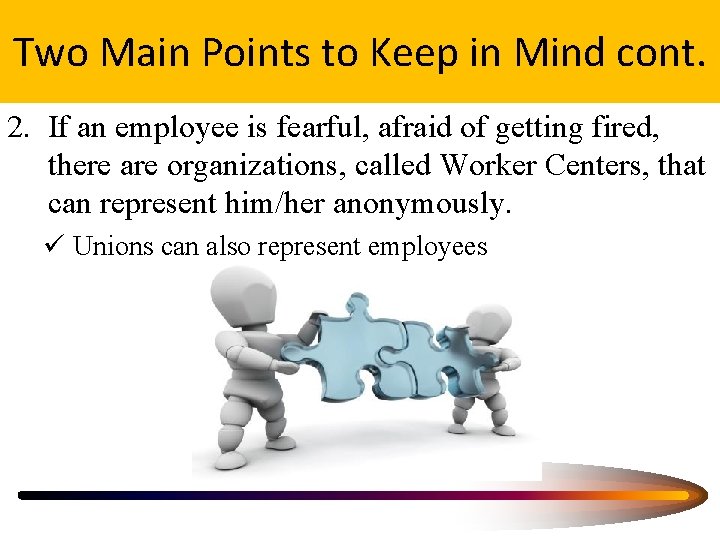 Two Main Points to Keep in Mind cont. 2. If an employee is fearful,