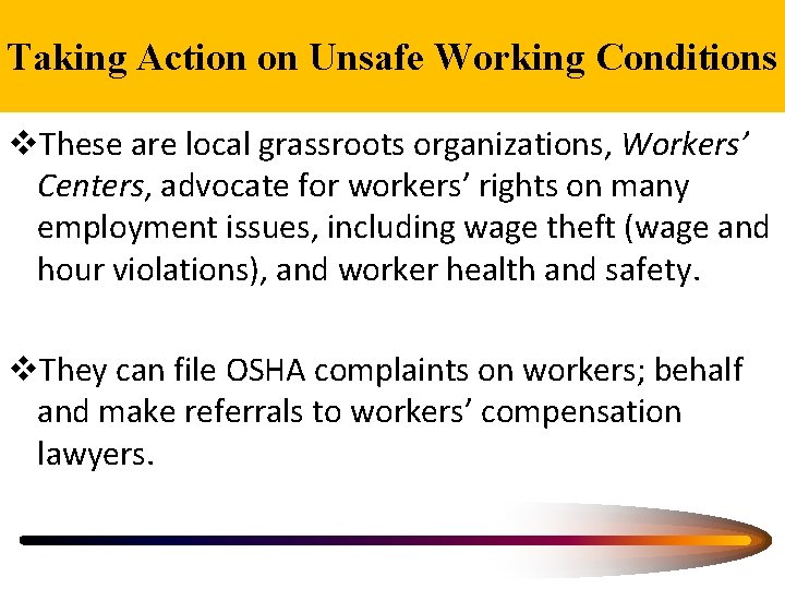 Taking Action on Unsafe Working Conditions v. These are local grassroots organizations, Workers’ Centers,