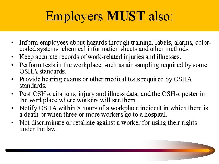 Employers MUST also: • Inform employees about hazards through training, labels, alarms, colorcoded systems,