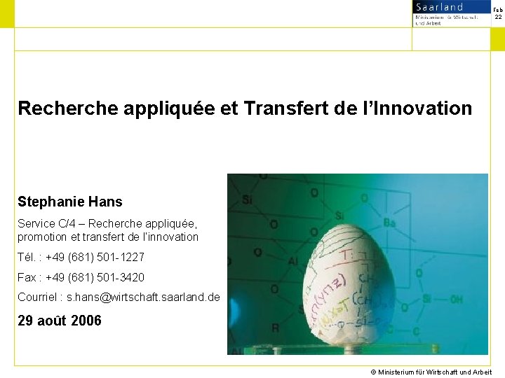 Feb 22 Recherche appliquée et Transfert de l’Innovation Stephanie Hans Service C/4 – Recherche