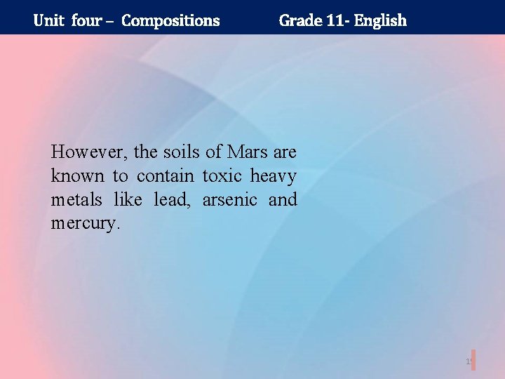 Unit four – Compositions Grade 11 - English However, the soils of Mars are