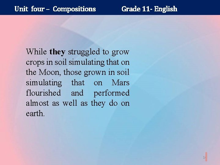 Unit four – Compositions Grade 11 - English While they struggled to grow crops