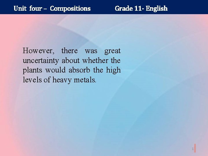 Unit four – Compositions Grade 11 - English However, there was great uncertainty about