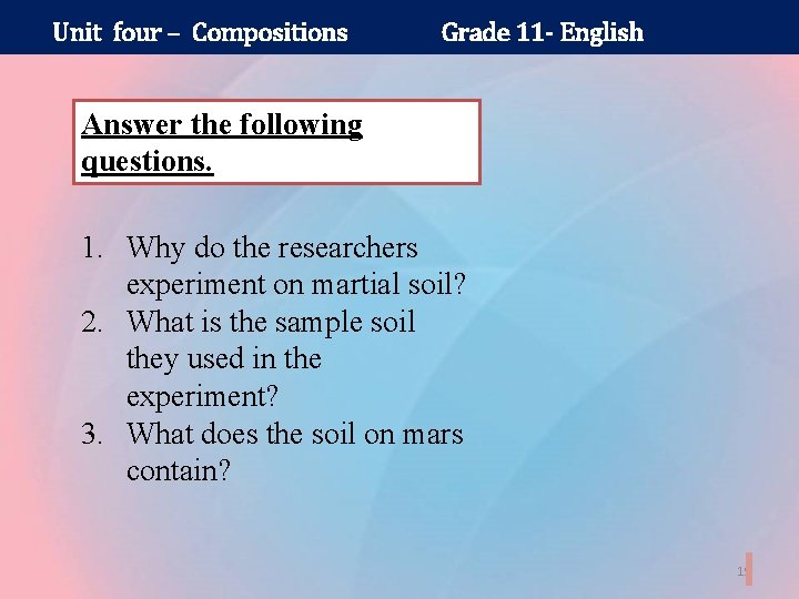Unit four – Compositions Grade 11 - English Answer the following questions. 1. Why