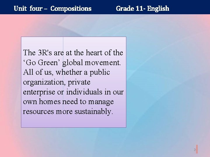 Unit four – Compositions Grade 11 - English The 3 R's are at the