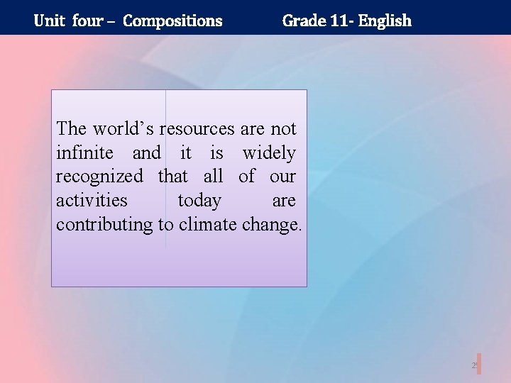 Unit four – Compositions Grade 11 - English The world’s resources are not infinite
