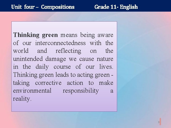 Unit four – Compositions Grade 11 - English Thinking green means being aware of