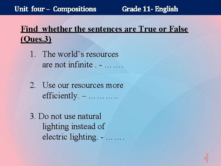 Unit four – Compositions Grade 11 - English Find whether the sentences are True