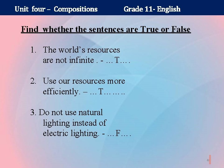 Unit four – Compositions Grade 11 - English Find whether the sentences are True