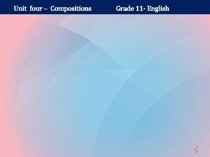 Unit four – Compositions Grade 11 - English 42 