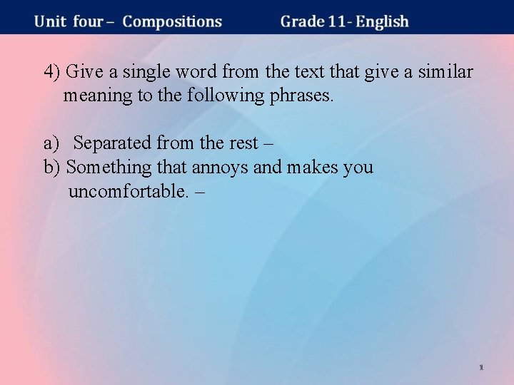 4) Give a single word from the text that give a similar meaning to