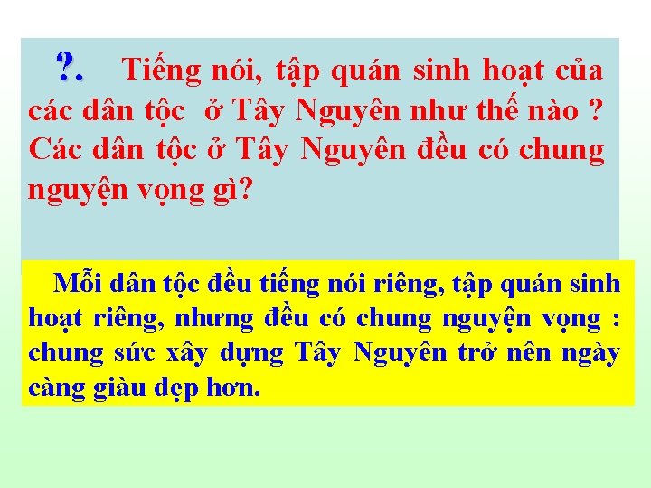 ? . Tiếng nói, tập quán sinh hoạt của các dân tộc ở Tây