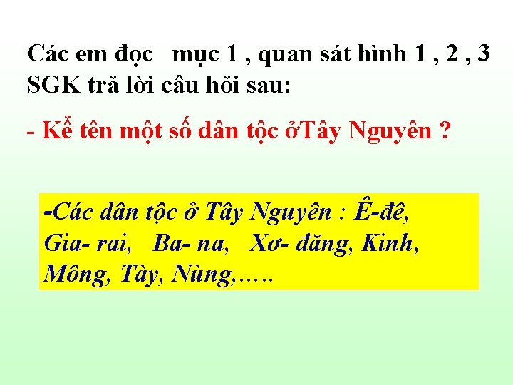 Các em đọc mục 1 , quan sát hình 1 , 2 , 3