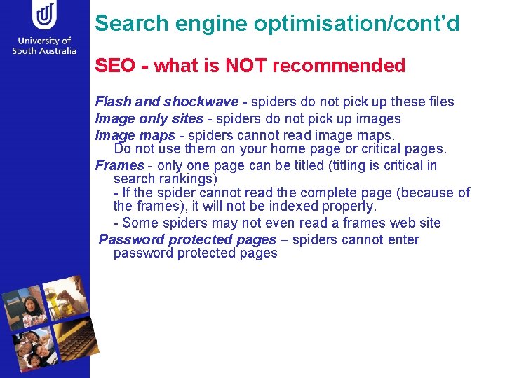 Search engine optimisation/cont’d SEO - what is NOT recommended Flash and shockwave - spiders