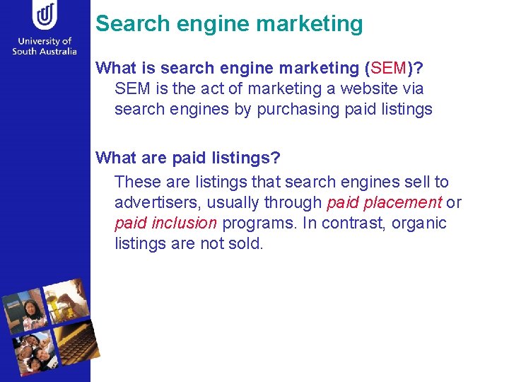 Search engine marketing What is search engine marketing (SEM)? SEM is the act of