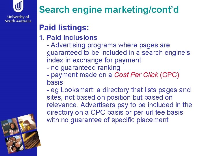 Search engine marketing/cont’d Paid listings: 1. Paid inclusions - Advertising programs where pages are