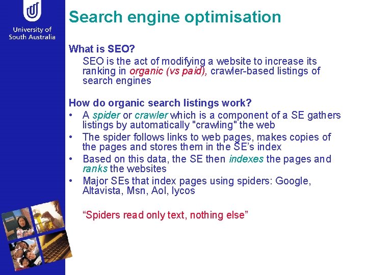 Search engine optimisation What is SEO? SEO is the act of modifying a website