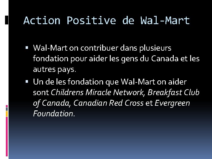 Action Positive de Wal-Mart on contribuer dans plusieurs fondation pour aider les gens du