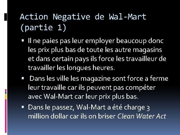 Action Negative de Wal-Mart (partie 1) Il ne paies pas leur employer beaucoup donc