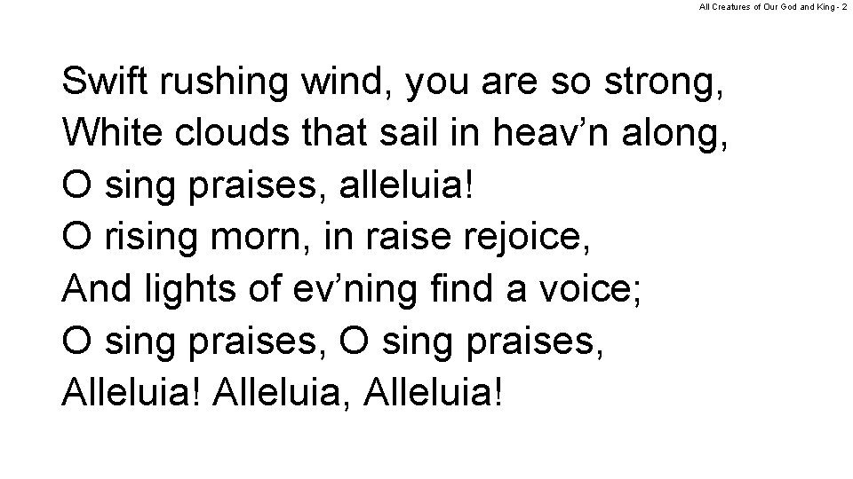All Creatures of Our God and King - 2 Swift rushing wind, you are