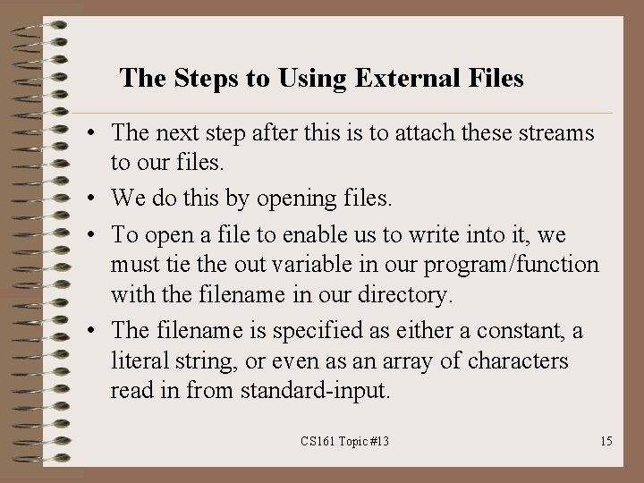 The Steps to Using External Files • The next step after this is to